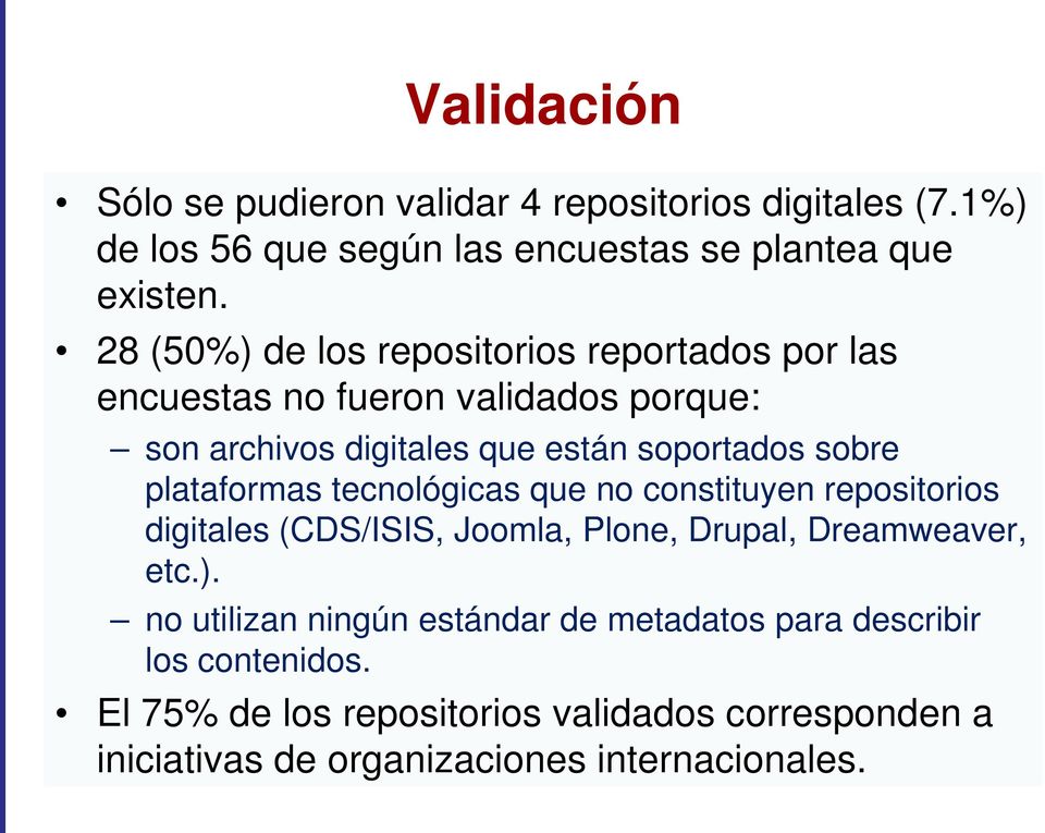plataformas tecnológicas que no constituyen repositorios digitales (CDS/ISIS, Joomla, Plone, Drupal, Dreamweaver, etc.).