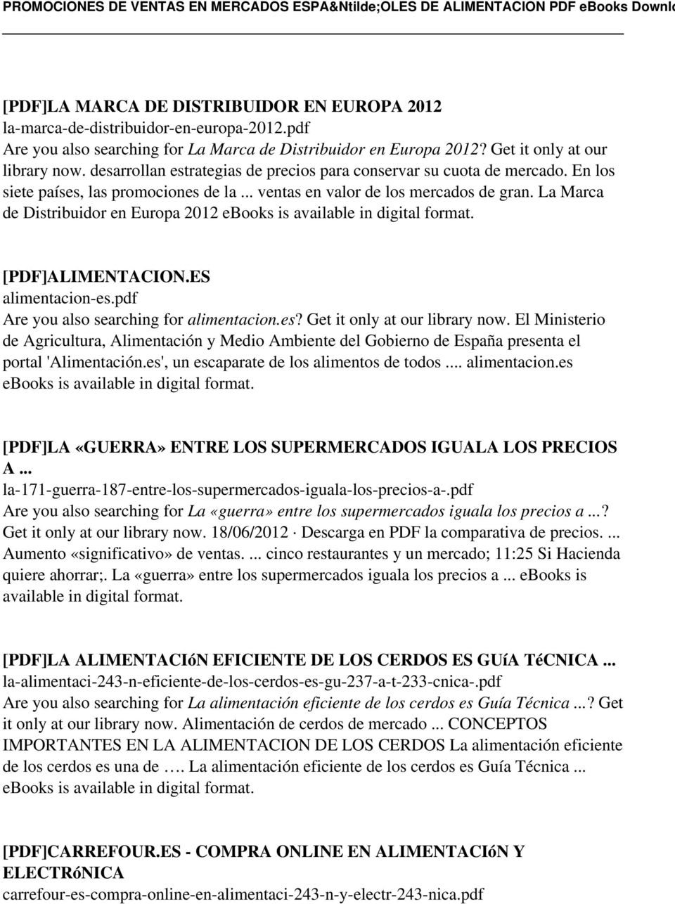 La Marca de Distribuidor en Europa 2012 ebooks is available in digital [PDF]ALIMENTACION.ES alimentacion-es.pdf Are you also searching for alimentacion.es? Get it only at our library now.