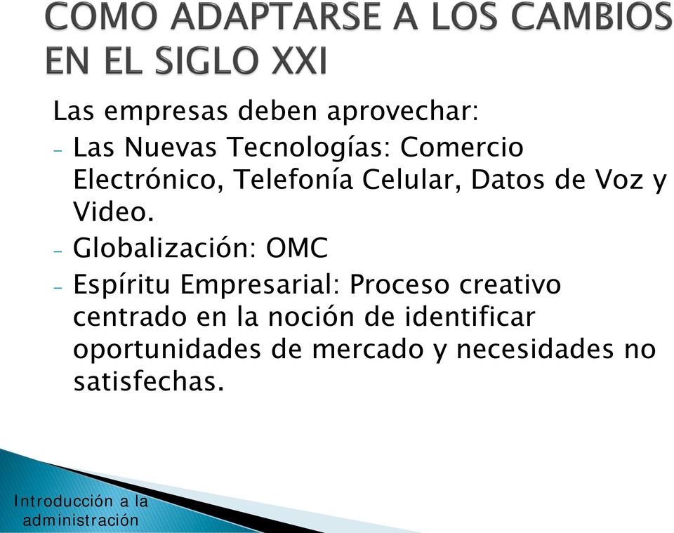 - Globalización: OMC - Espíritu Empresarial: Proceso creativo