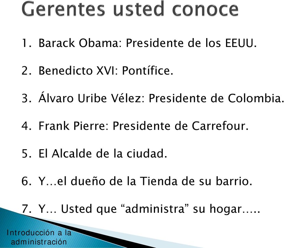 Álvaro Uribe Vélez: Presidente de Colombia. 4.