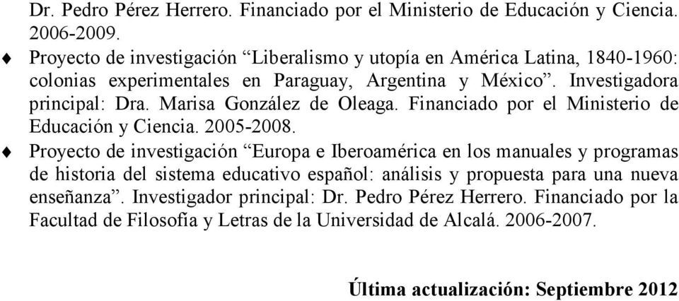Marisa González de Oleaga. Financiado por el Ministerio de Educación y Ciencia. 2005-2008.