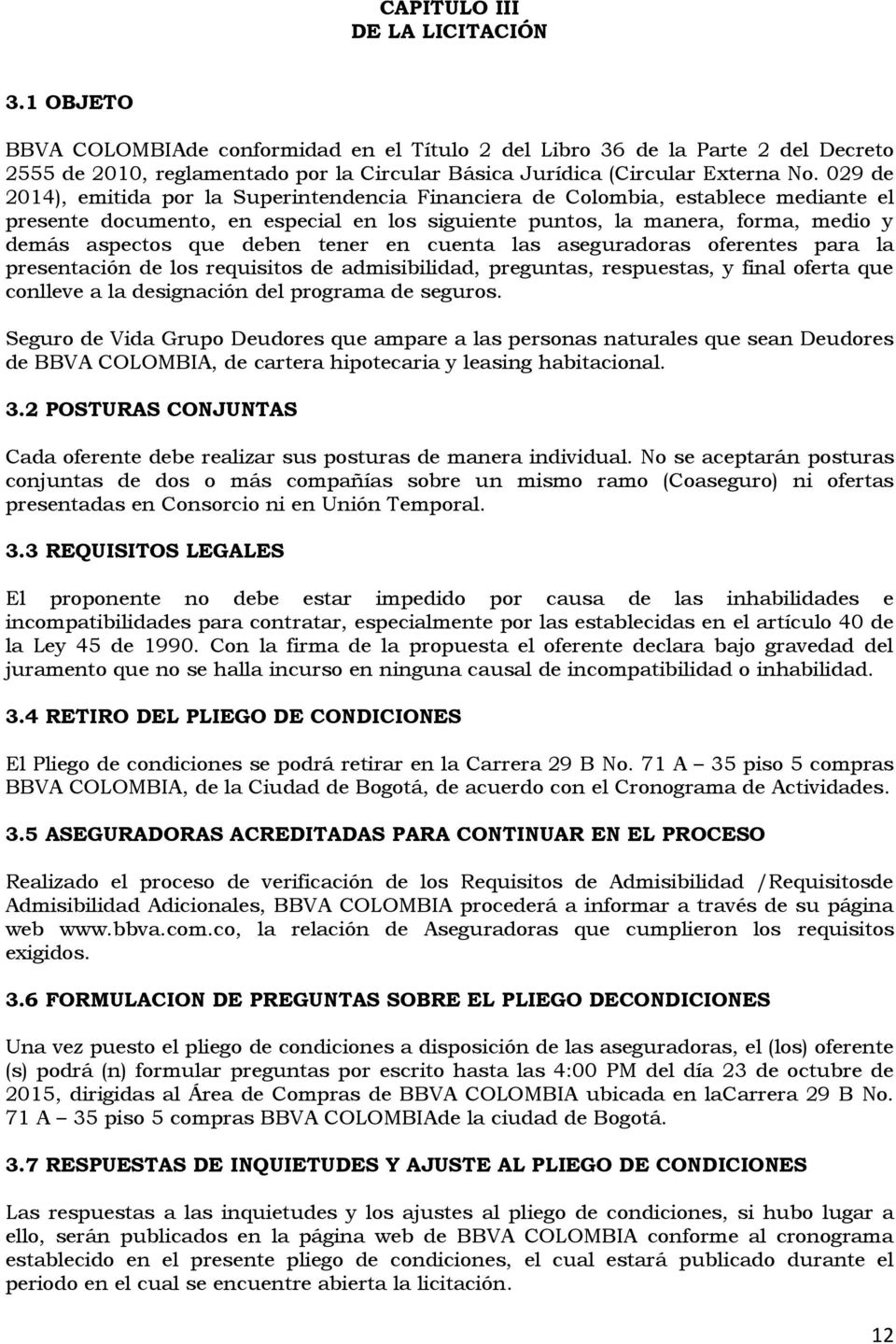 029 de 2014), emitida por la Superintendencia Financiera de Colombia, establece mediante el presente documento, en especial en los siguiente puntos, la manera, forma, medio y demás aspectos que deben