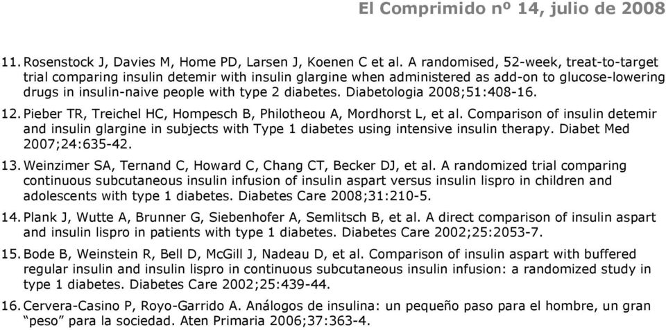 Diabetologia 2008;51:408-16. 12. Pieber TR, Treichel HC, Hompesch B, Philotheou A, Mordhorst L, et al.