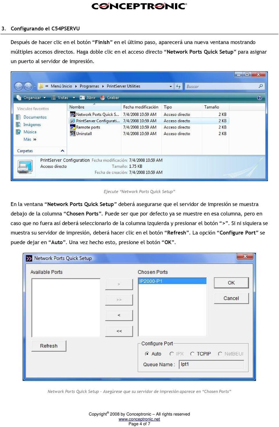 Ejecute Network Ports Quick Setup En la ventana Network Ports Quick Setup deberá asegurarse que el servidor de impresión se muestra debajo de la columna Chosen Ports.