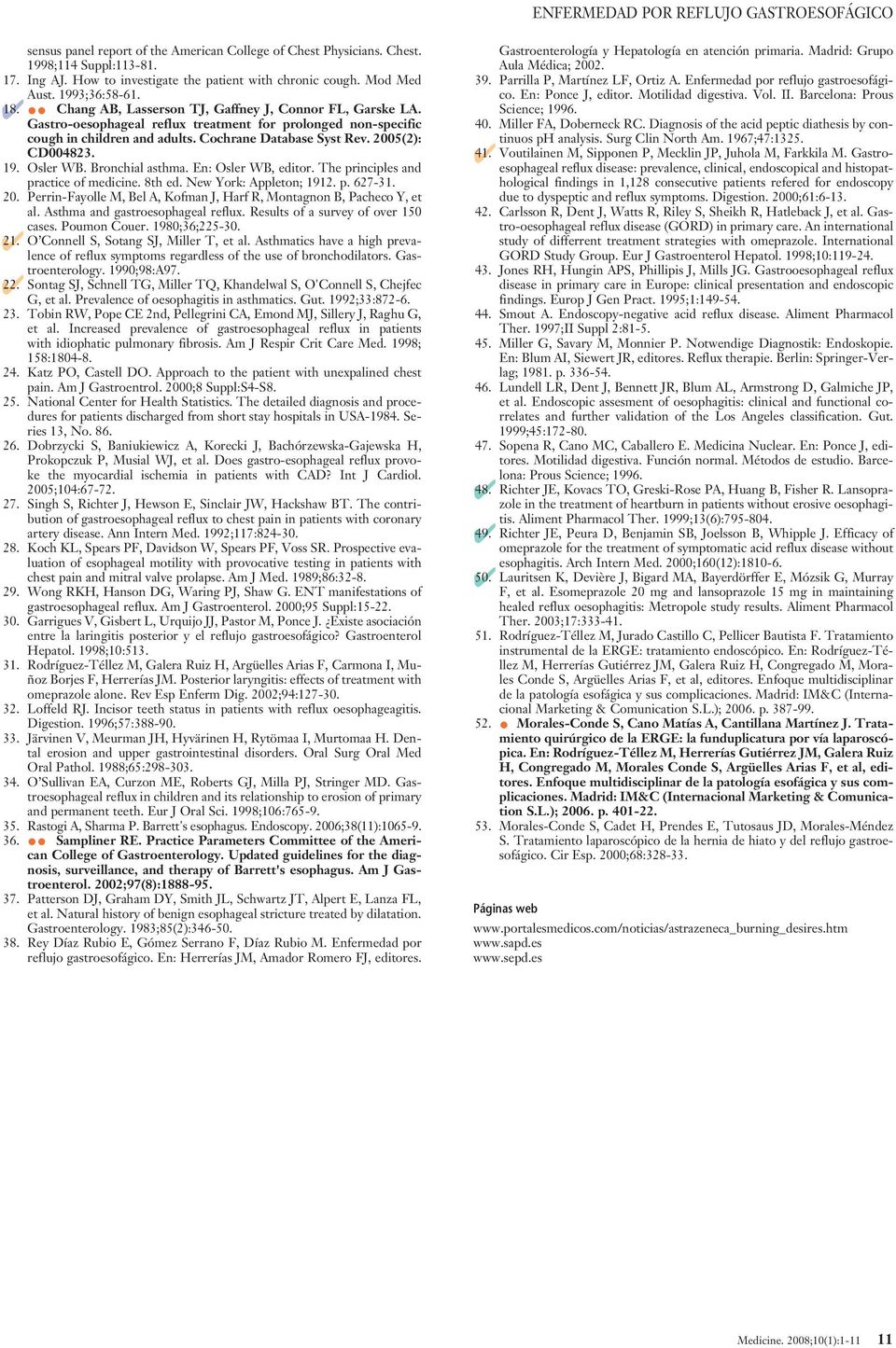 Cochrane Database Syst Rev. 2005(2): CD004823. 19. Osler WB. Bronchial asthma. En: Osler WB, editor. The principles and practice of medicine. 8th ed. New York: Appleton; 1912. p. 627-31. 20. Perrin-Fayolle M, Bel A, Kofman J, Harf R, Montagnon B, Pacheco Y, et al.