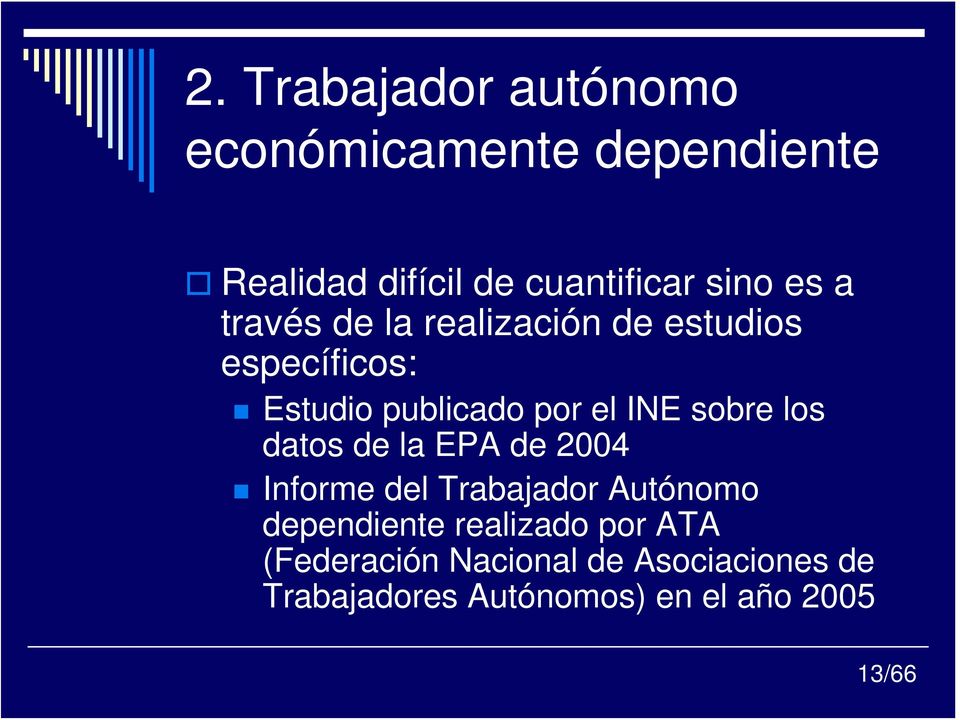sobre los datos de la EPA de 2004 Informe del Trabajador Autónomo dependiente realizado