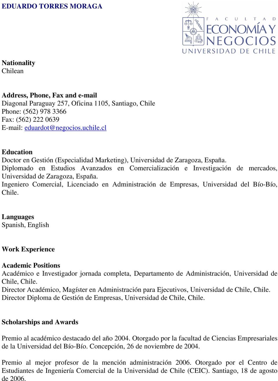 Diplomado en Estudios Avanzados en Comercialización e Investigación de mercados, Universidad de Zaragoza, España.
