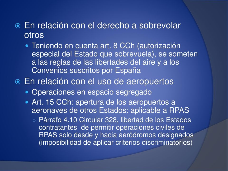 España En relación con el uso de aeropuertos Operaciones en espacio segregado Art.