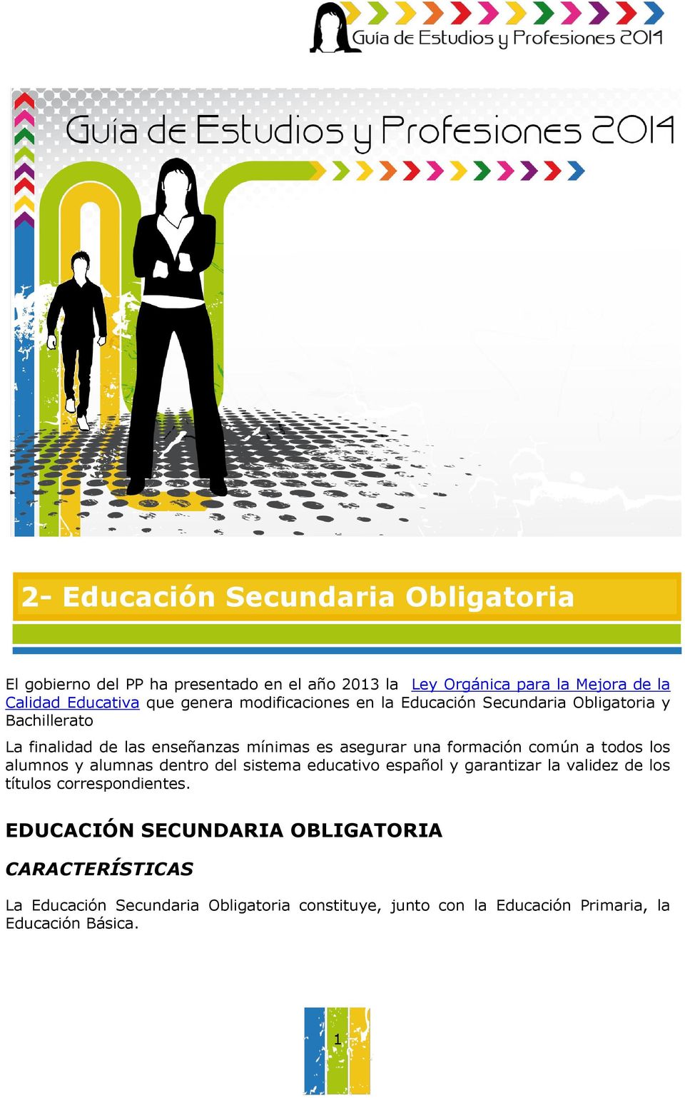 formación común a todos los alumnos y alumnas dentro del sistema educativo español y garantizar la validez de los títulos correspondientes.