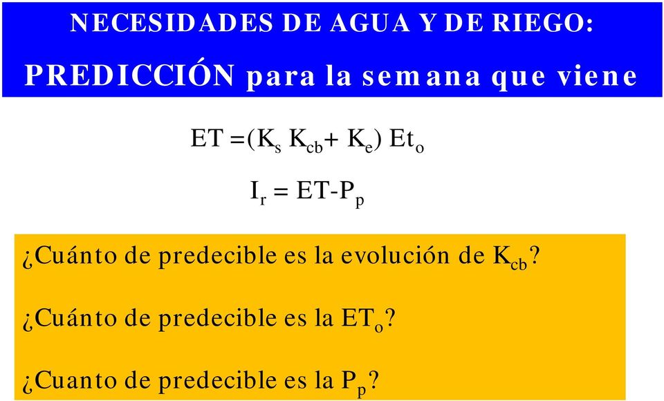 p Cuánto de predecible es la evolución de K cb?
