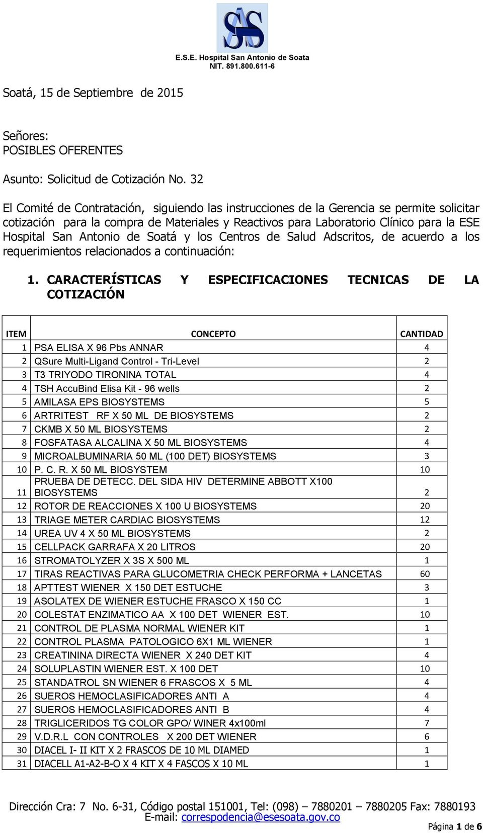 Antonio de Soatá y los Centros de Salud Adscritos, de acuerdo a los requerimientos relacionados a continuación: 1.