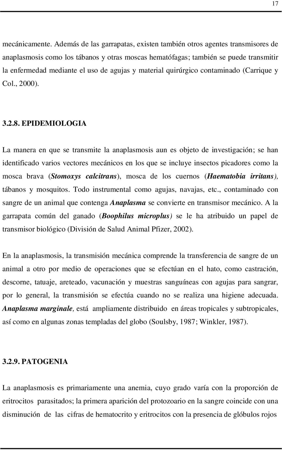 material quirúrgico contaminado (Carrique y Col., 2000). 3.2.8.