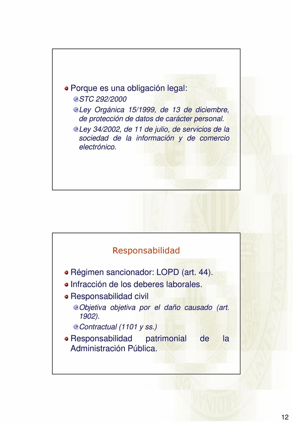 Responsabilidad Régimen sancionador: LOPD (art. 44). Infracción de los deberes laborales.