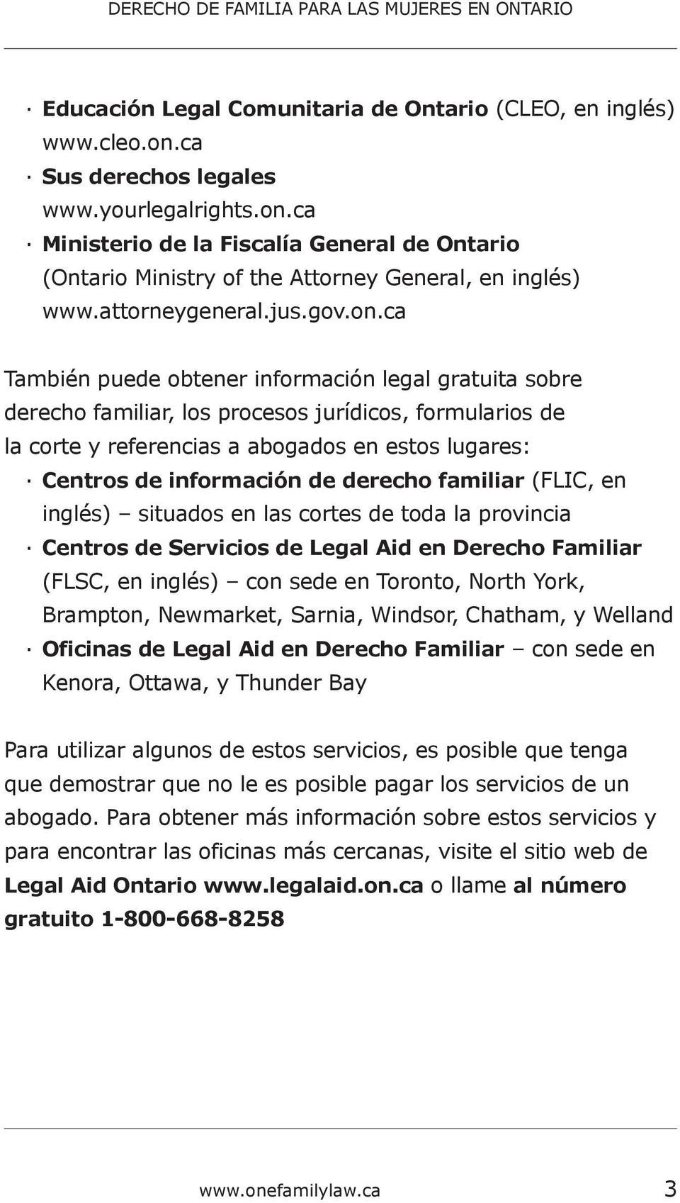 ca Ministerio de la Fiscalía General de Ontario (Ontario ministry of the Attorney General, en inglés) www.attorneygeneral.jus.gov.on.