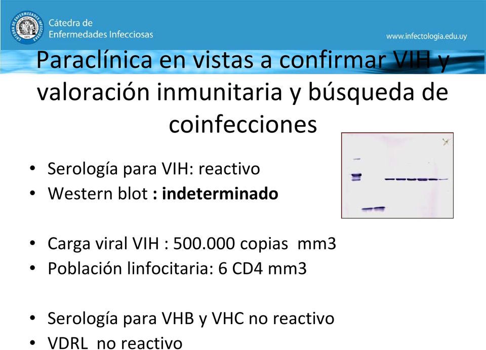 : indeterminado Carga viral VIH : 500.