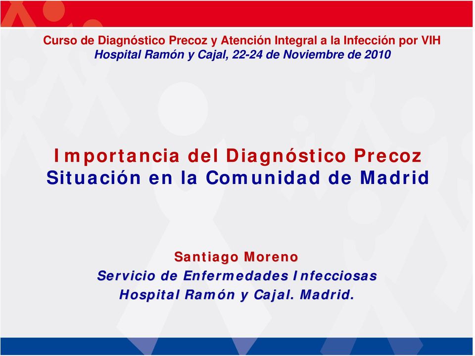 del Diagnóstico Precoz Situación en la Comunidad de Madrid Santiago