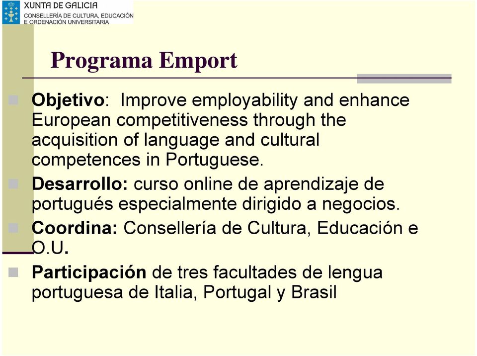 Desarrollo: curso online de aprendizaje de portugués especialmente dirigido a negocios.