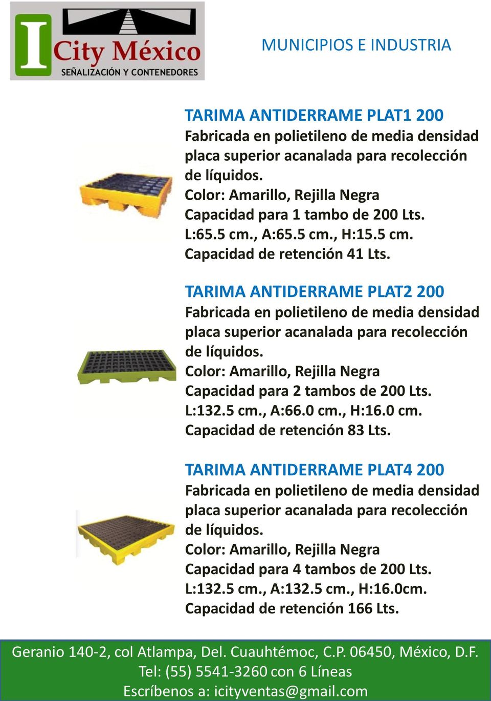 TARIMA ANTIDERRAME PLAT2 200 Fabricada en polietileno de media densidad placa superior acanalada para recolección de líquidos. Color: Amarillo, Rejilla Negra Capacidad para 2 tambos de 200 Lts. L:132.