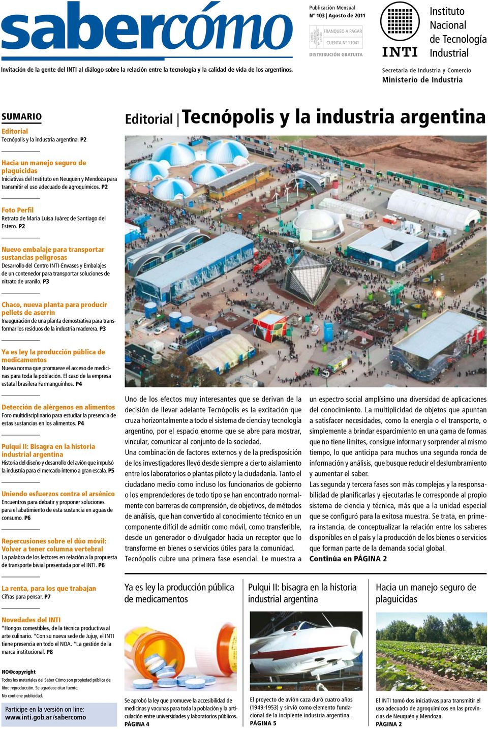 P2 Editorial Tecnópolis y la industria argentina Hacia un manejo seguro de plaguicidas Iniciativas del Instituto en Neuquén y Mendoza para transmitir el uso adecuado de agroquímicos.