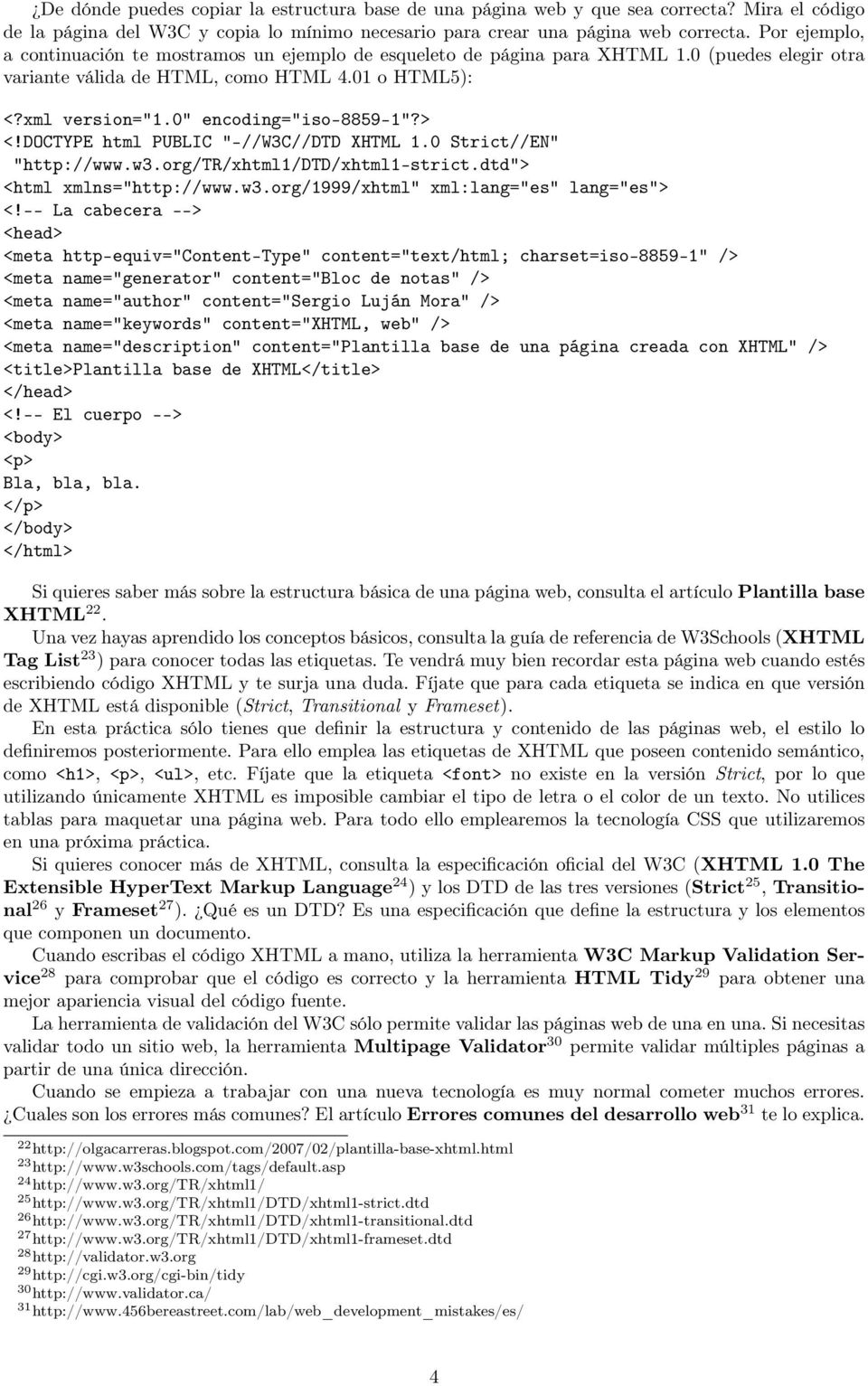 0" encoding="iso-8859-1"?> <!DOCTYPE html PUBLIC "-//W3C//DTD XHTML 1.0 Strict//EN" "http://www.w3.org/tr/xhtml1/dtd/xhtml1-strict.dtd"> <html xmlns="http://www.w3.org/1999/xhtml" xml:lang="es" lang="es"> <!