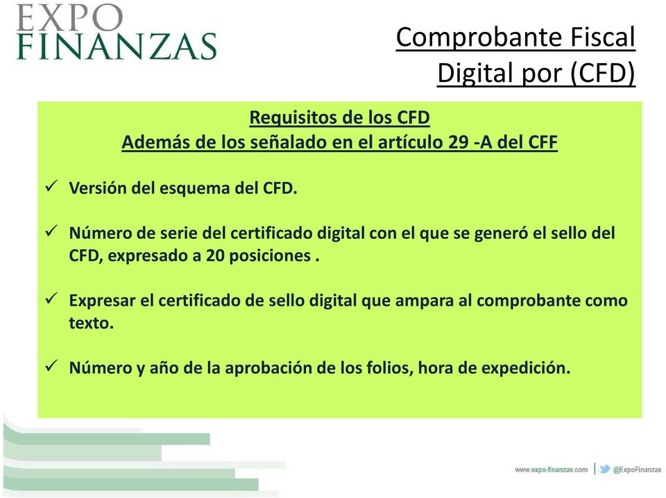 Número de serie del certificado digital con el que se generó el sello del CFD, expresado a 20
