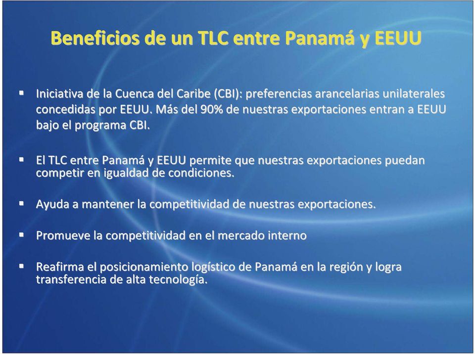 El TLC entre Panamá y EEUU permite que nuestras exportaciones puedan competir en igualdad de condiciones.