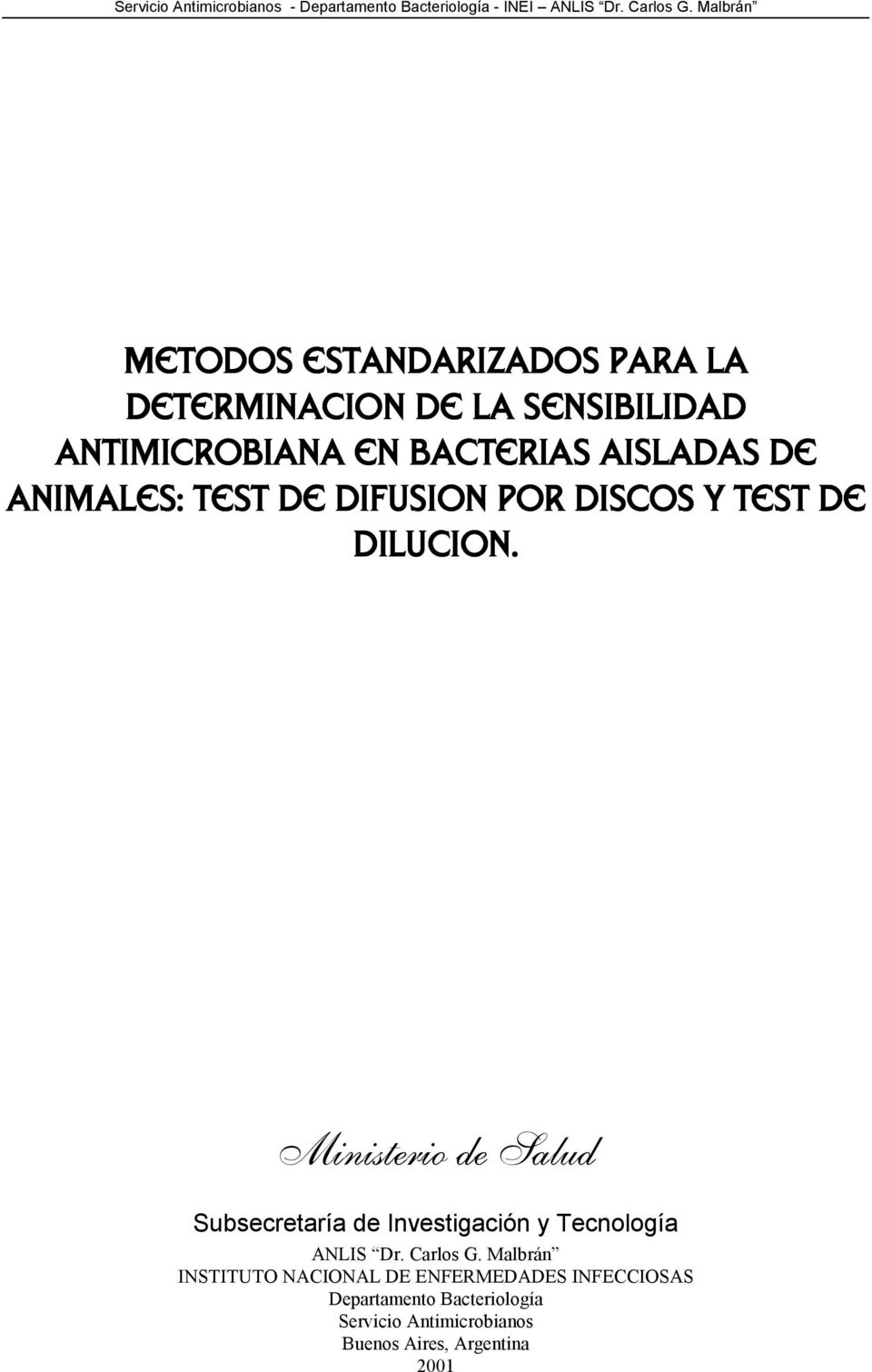 Ministerio de Salud Subsecretaría de Investigación y Tecnología ANLIS Dr. Carlos G.
