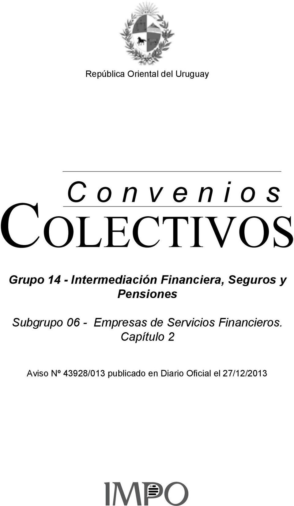 Intermediación Financiera, Seguros y Pensiones Subgrupo 06 - Empresas de