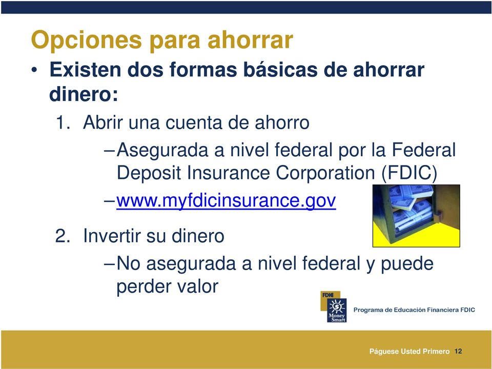 Deposit Insurance Corporation (FDIC) www.myfdicinsurance.gov 2.