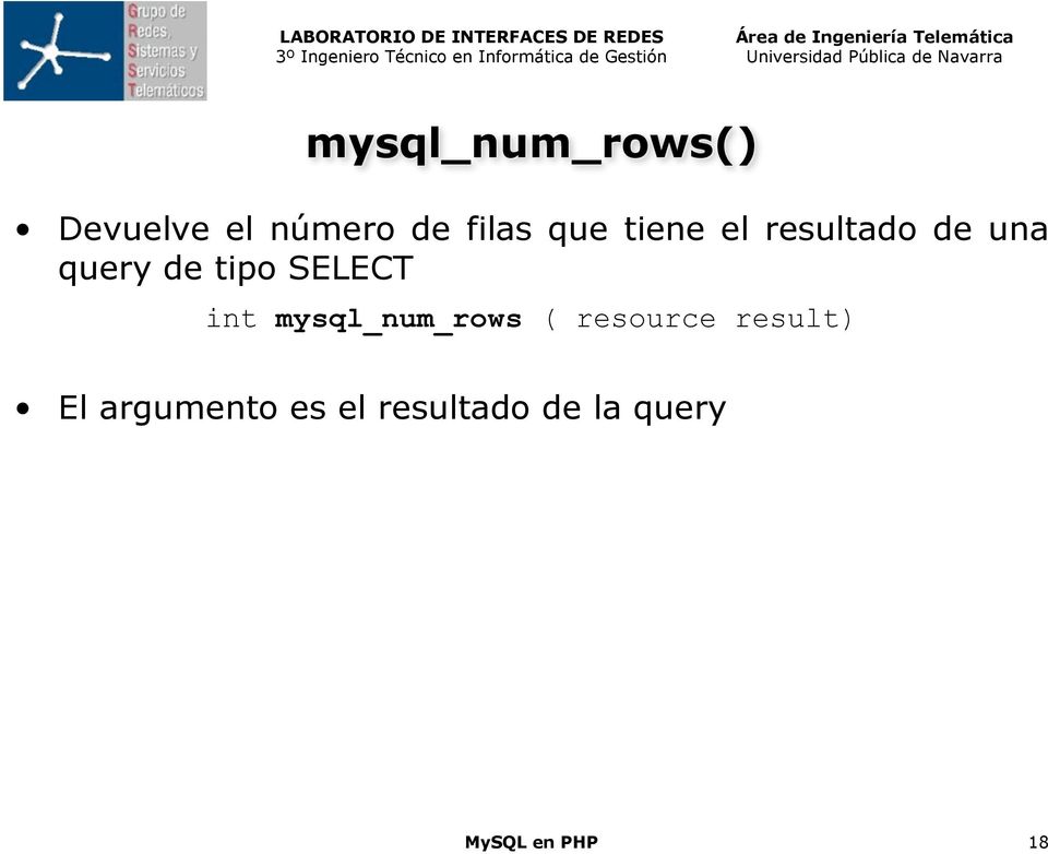 SELECT int mysql_num_rows ( resource result) El