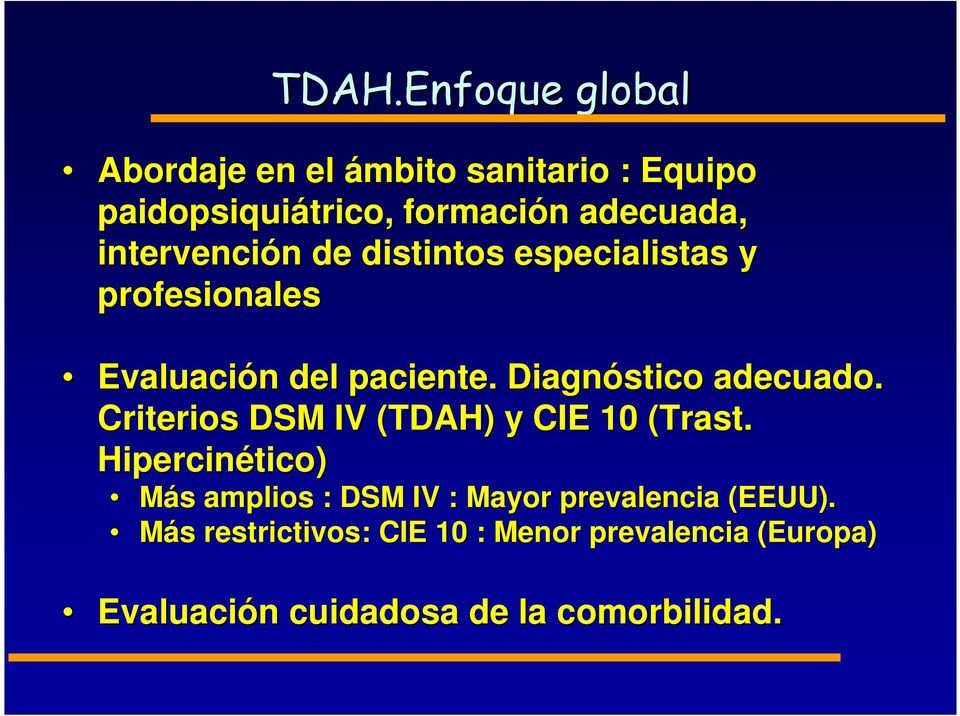 Criterios DSM IV (TDAH) y CIE 10 (Trast( Trast.