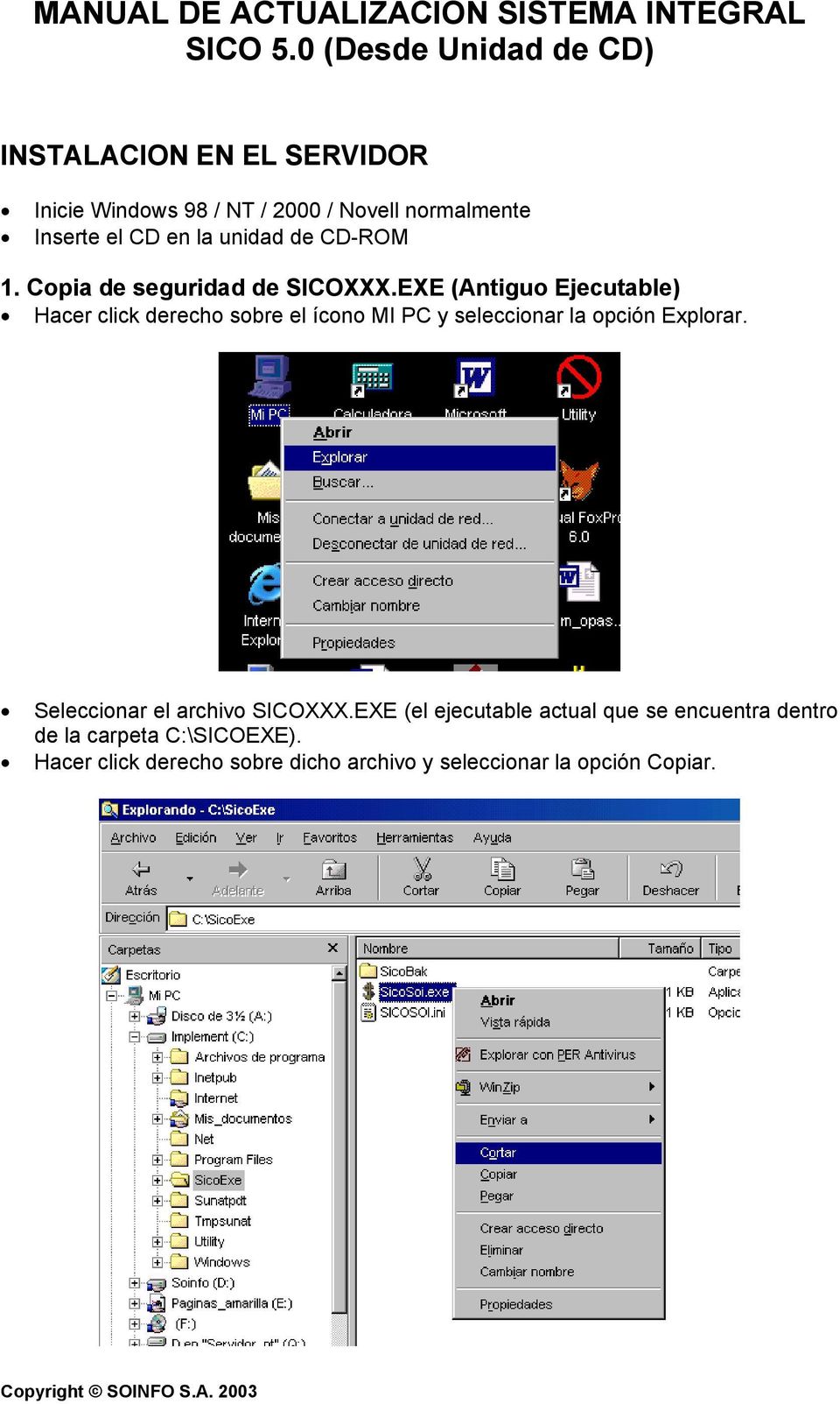 unidad de CD-ROM 1. Copia de seguridad de SICOXXX.
