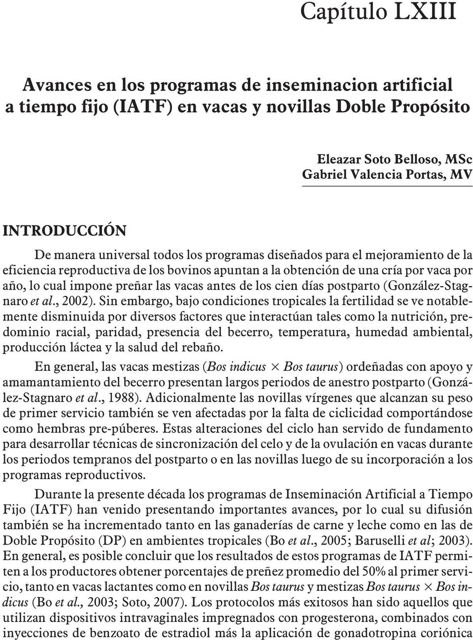 antes de los cien días postparto (González-Stagnaro et al., 2002).