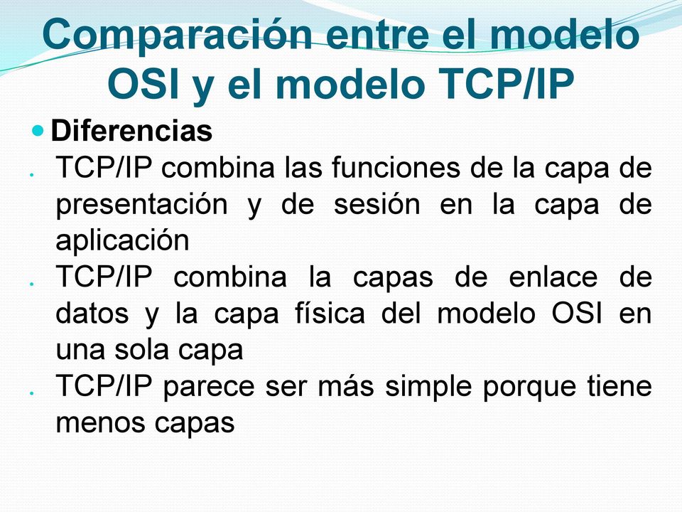 aplicación TCP/IP combina la capas de enlace de datos y la capa física del