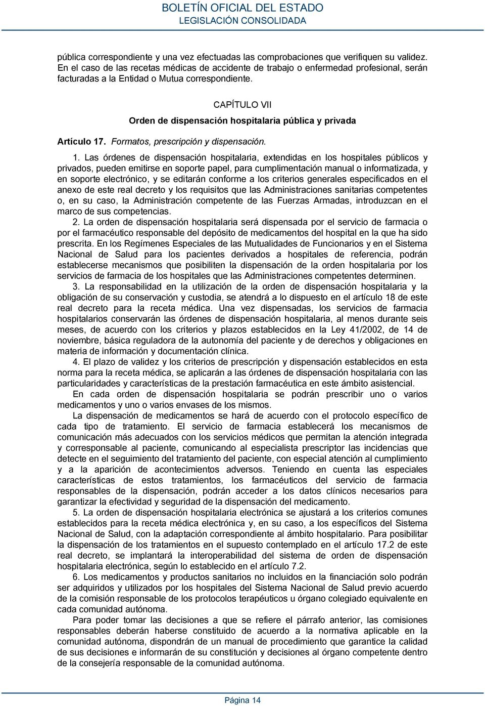 CAPÍTULO VII Orden de dispensación hospitalaria pública y privada Artículo 17