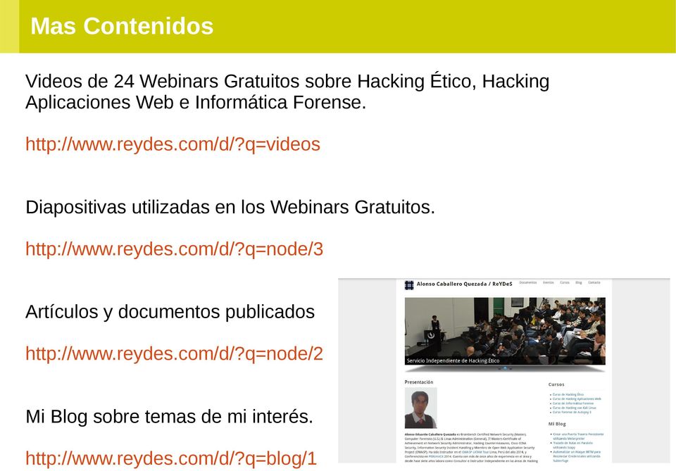 q=videos Diapositivas utilizadas en los Webinars Gratuitos. http://www.reydes.com/d/?