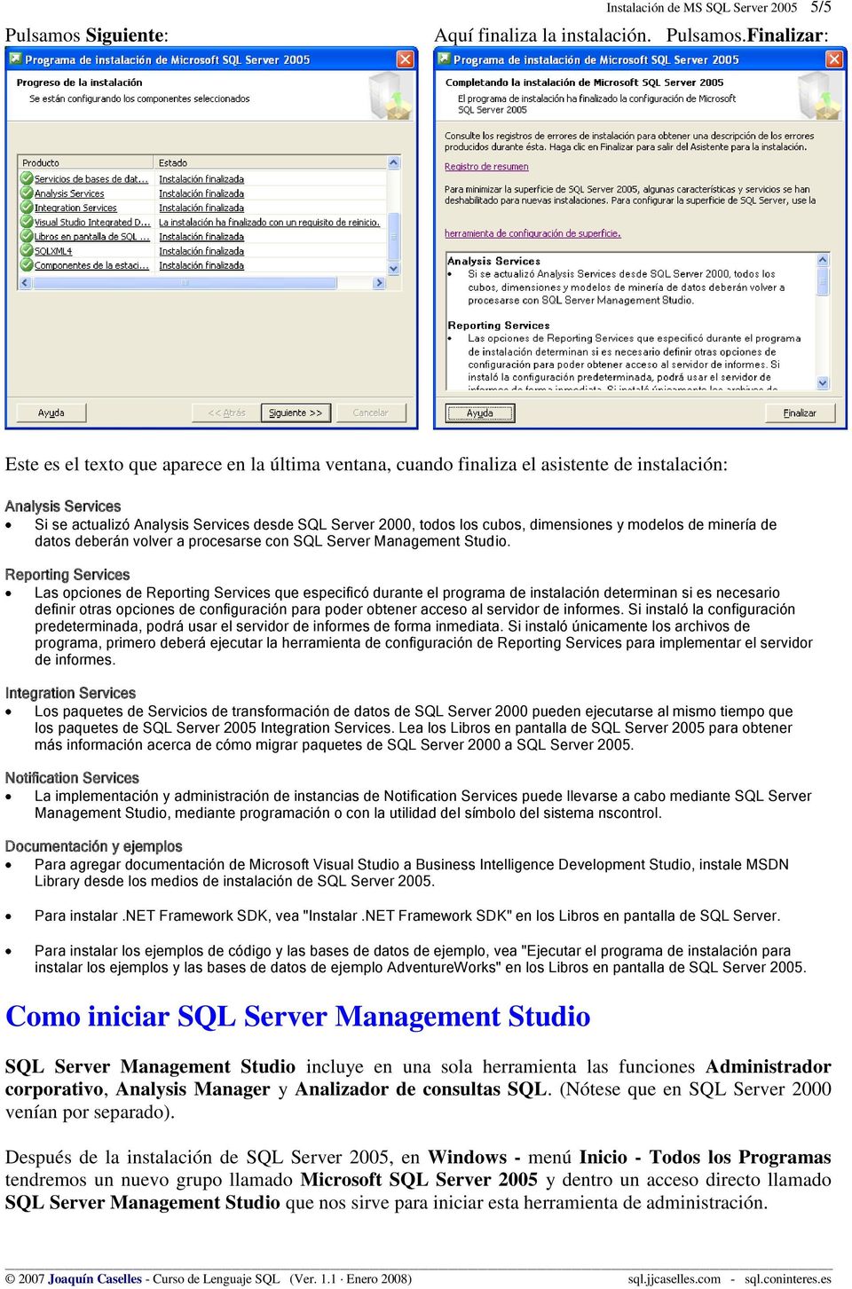 dimensiones y modelos de minería de datos deberán volver a procesarse con SQL Server Management Studio.