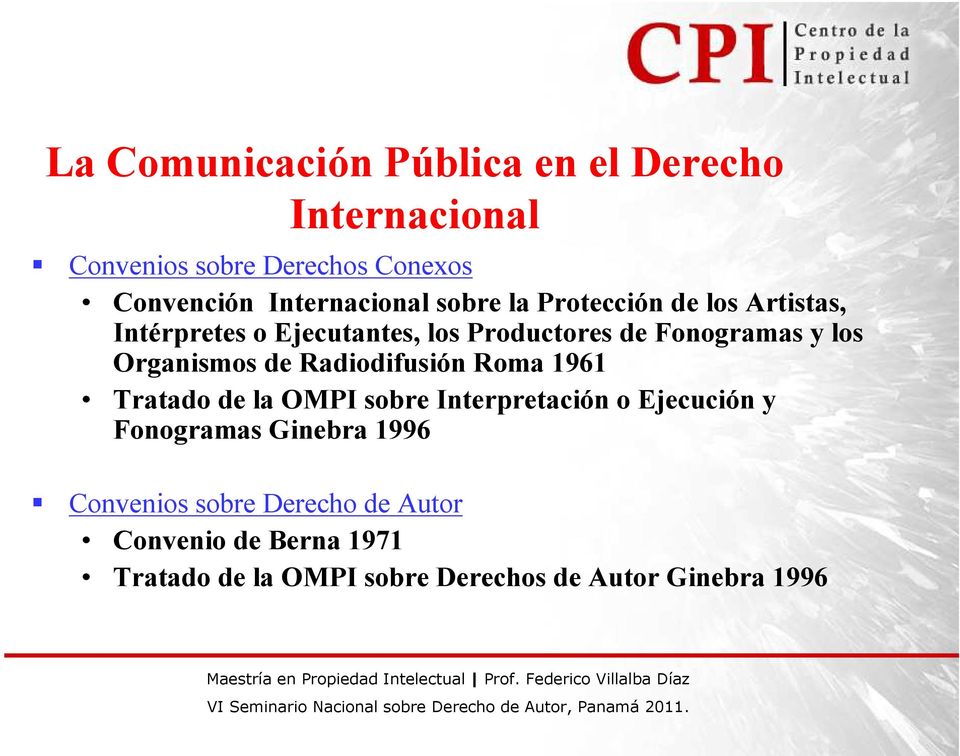Organismos de Radiodifusión Roma 1961 Tratado de la OMPI sobre Interpretación o Ejecución y Fonogramas