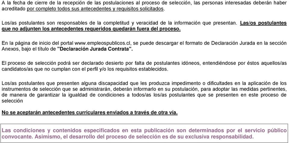 En la página de inicio del portal www.empleospublicos.cl, se puede descargar el formato de Declaración Jurada en la sección Anexos, bajo el título de "Declaración Jurada Contrata".
