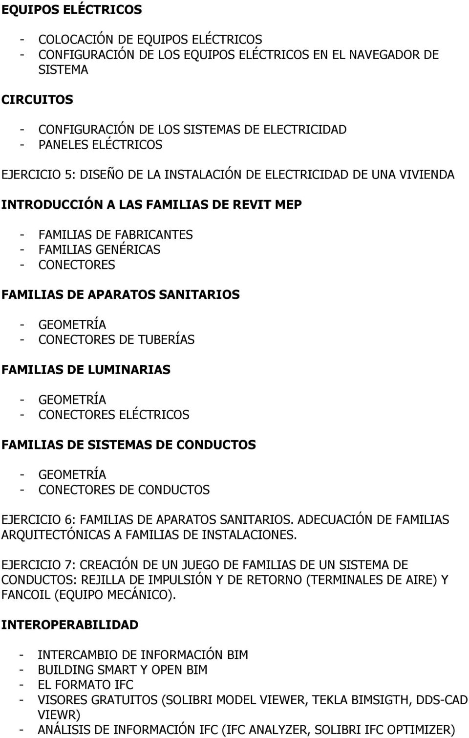 GEOMETRÍA - CONECTORES DE TUBERÍAS FAMILIAS DE LUMINARIAS - GEOMETRÍA - CONECTORES ELÉCTRICOS FAMILIAS DE S DE CONDUCTOS - GEOMETRÍA - CONECTORES DE CONDUCTOS EJERCICIO 6: FAMILIAS DE APARATOS