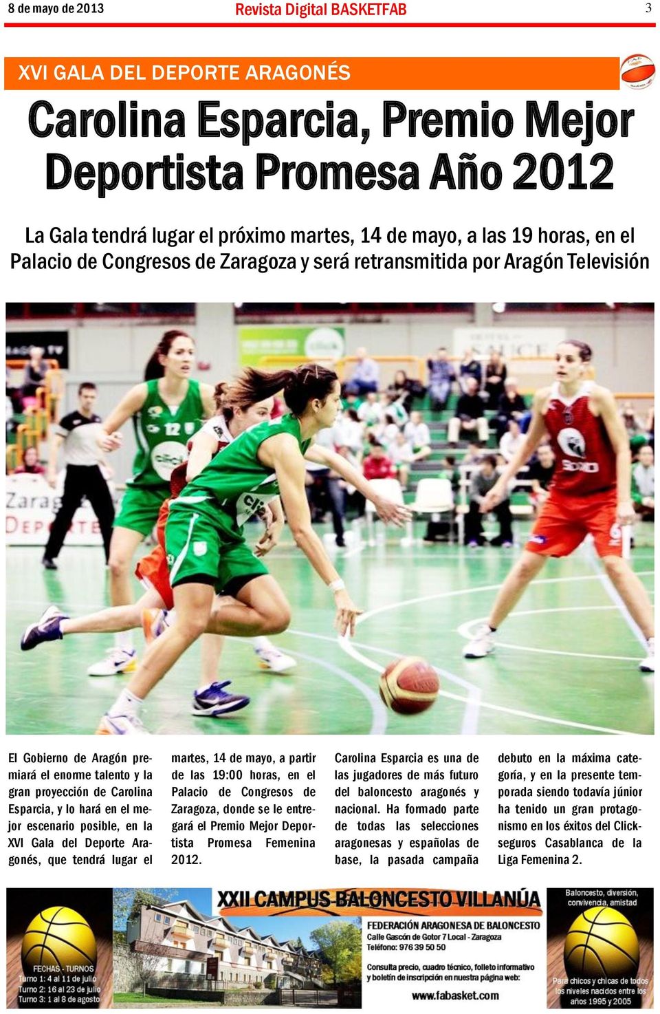 Deporte Aragonés, que tendrá lugar el martes, 14 de mayo, a partir de las 19:00 horas, en el Palacio de Congresos de Zaragoza, donde se le entregará el Premio Mejor Deportista Promesa Femenina 2012.