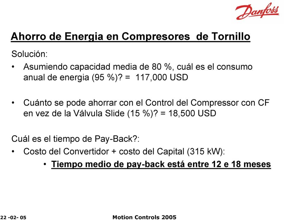 = 117,000 USD Cuánto se pode ahorrar con el Control del Compressor con CF en vez de la Válvula