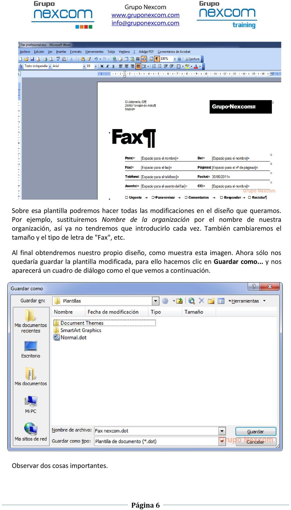 También cambiaremos el tamaño y el tipo de letra de "Fax", etc. Al final obtendremos nuestro propio diseño, como muestra esta imagen.