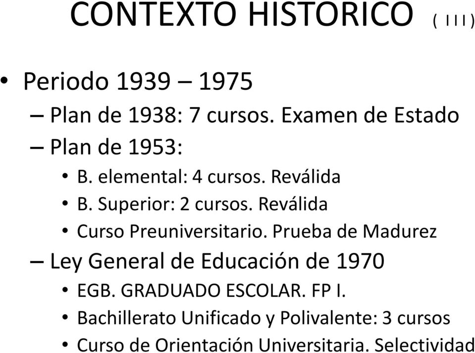 Reválida Curso Preuniversitario. Prueba de Madurez Ley General de Educación de 1970 EGB.
