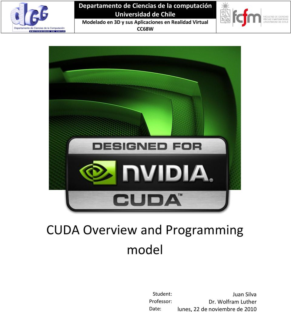 CC68W CUDA Overview and Programming model Student: Juan Silva