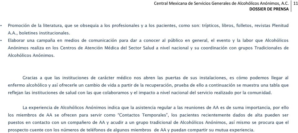 nivel nacional y su coordinación con grupos Tradicionales de Alcohólicos Anónimos.