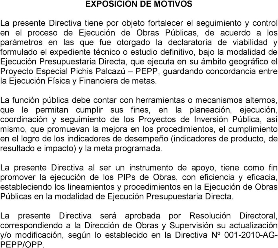 Pichis Palcazú PEPP, guardando concordancia entre la Ejecución Física y Financiera de metas.