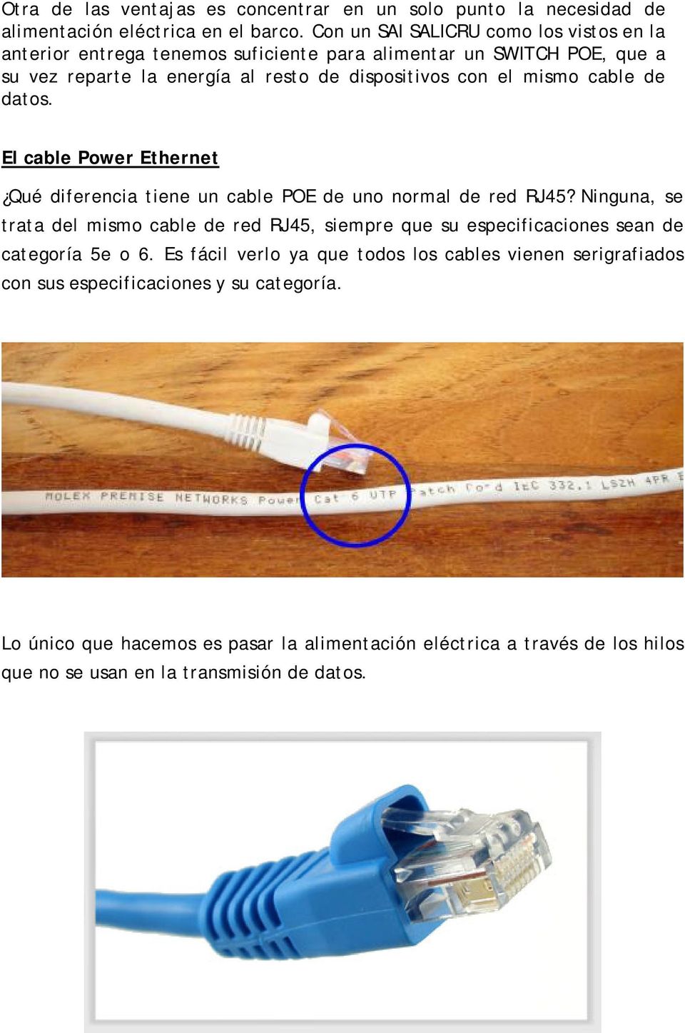 cable de datos. El cable Power Ethernet Qué diferencia tiene un cable POE de uno normal de red RJ45?
