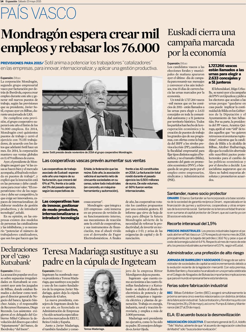 Bilbao La corporación Mondragón, segundo grupo empresarial vasco por facturación por detrás de Iberdrola, espera crear empleo durante este año y generar mil nuevos puestos de trabajo, según las