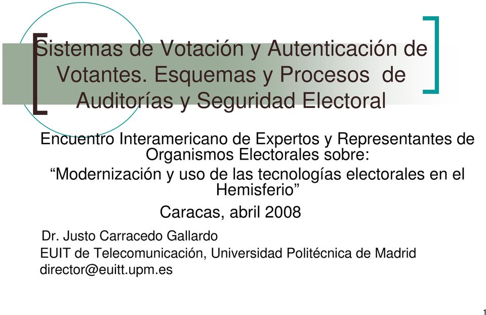 Representantes de Organismos Electorales sobre: Modernización y uso de las tecnologías electorales